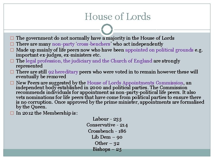House of Lords � The government do not normally have a majority in the