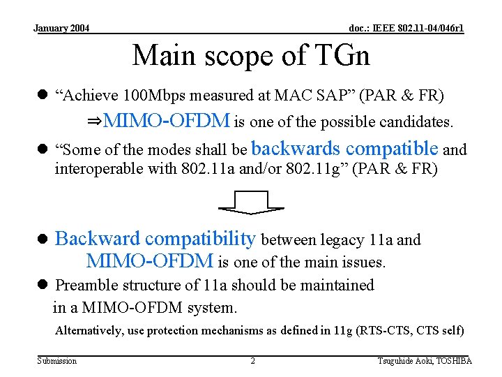 January 2004 doc. : IEEE 802. 11 -04/046 r 1 Main scope of TGn