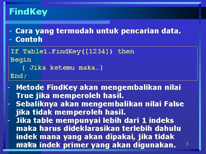 Find. Key - Cara yang termudah untuk pencarian data. - Contoh If Table 1.