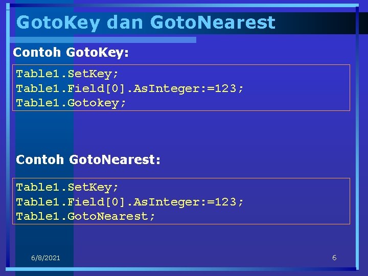 Goto. Key dan Goto. Nearest Contoh Goto. Key: Table 1. Set. Key; Table 1.