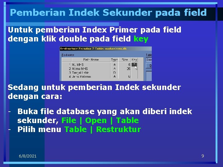 Pemberian Indek Sekunder pada field Untuk pemberian Index Primer pada field dengan klik double