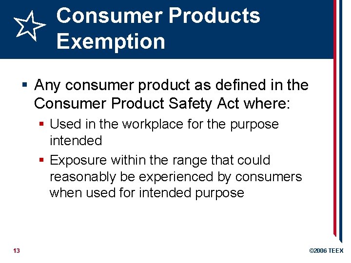 Consumer Products Exemption § Any consumer product as defined in the Consumer Product Safety