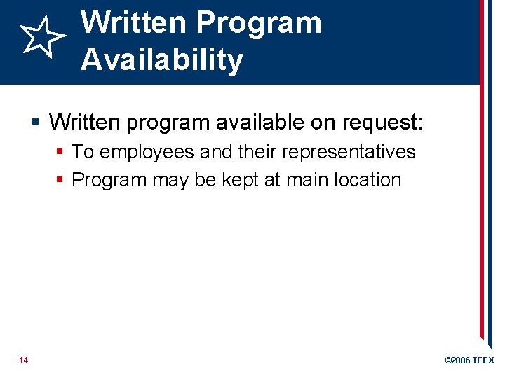 Written Program Availability § Written program available on request: § To employees and their