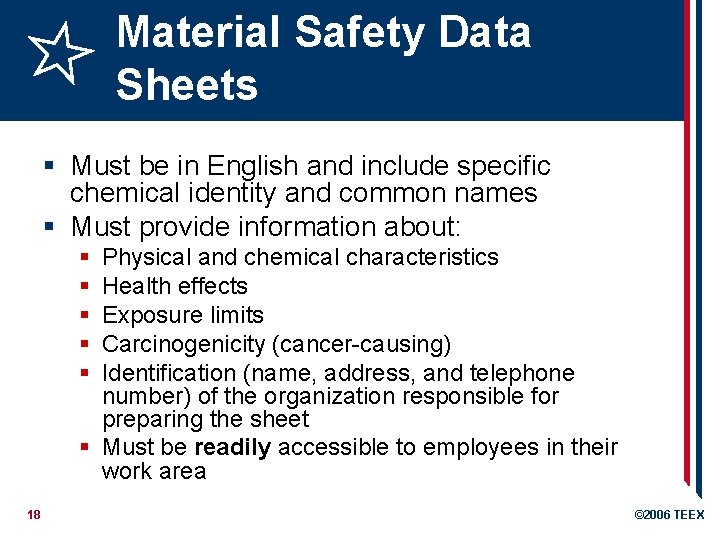 Material Safety Data Sheets § Must be in English and include specific chemical identity