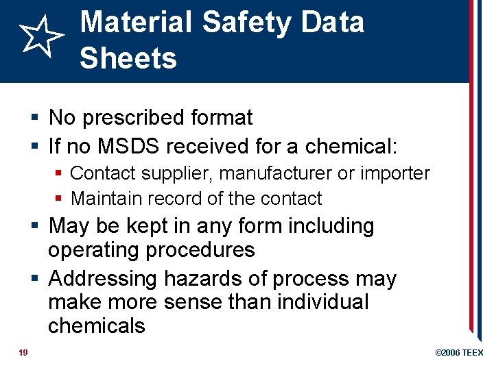 Material Safety Data Sheets § No prescribed format § If no MSDS received for