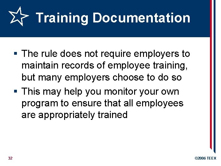 Training Documentation § The rule does not require employers to maintain records of employee