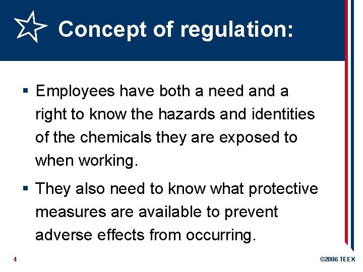 Concept of regulation: § Employees have both a need and a right to know