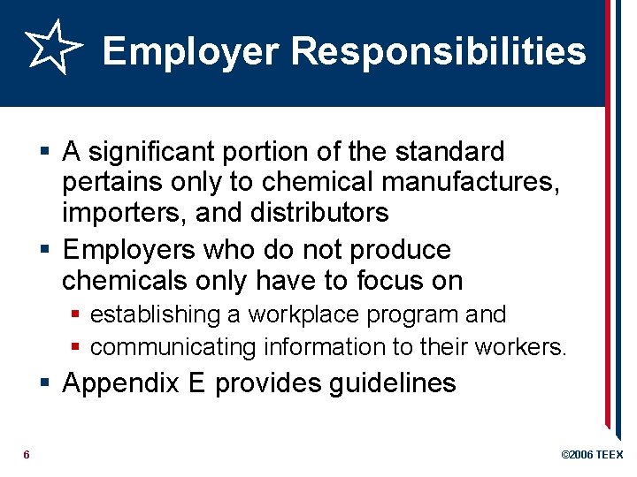 Employer Responsibilities § A significant portion of the standard pertains only to chemical manufactures,