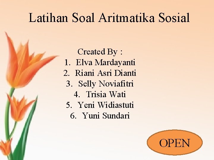 Latihan Soal Aritmatika Sosial Created By : 1. Elva Mardayanti 2. Riani Asri Dianti