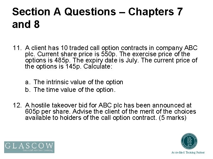 Section A Questions – Chapters 7 and 8 11. A client has 10 traded