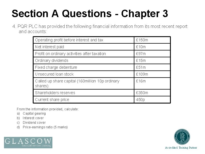 Section A Questions - Chapter 3 4. PQR PLC has provided the following financial