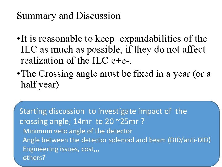 Summary and Discussion • It is reasonable to keep expandabilities of the ILC as