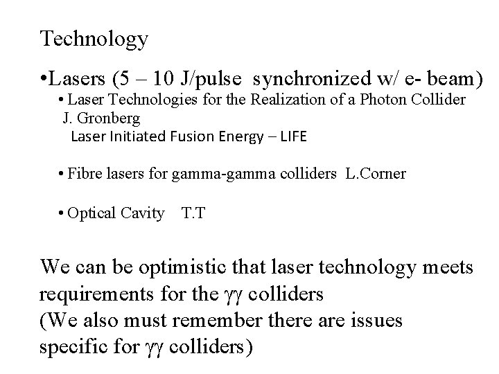 Technology • Lasers (5 – 10 J/pulse synchronized w/ e- beam) • Laser Technologies