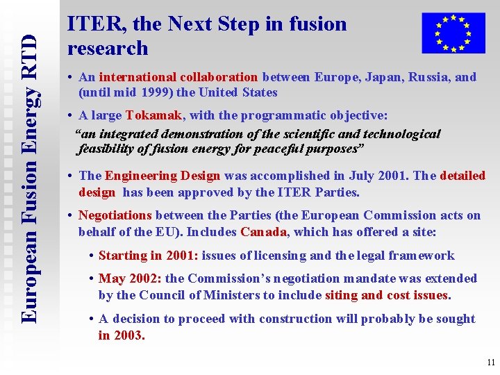 European Fusion Energy RTD ITER, the Next Step in fusion research • An international
