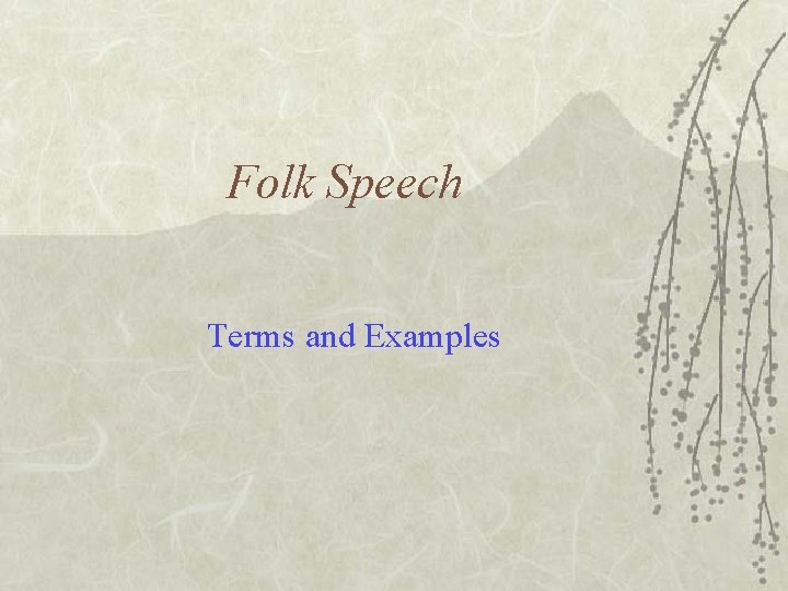 Folk Speech Terms and Examples 