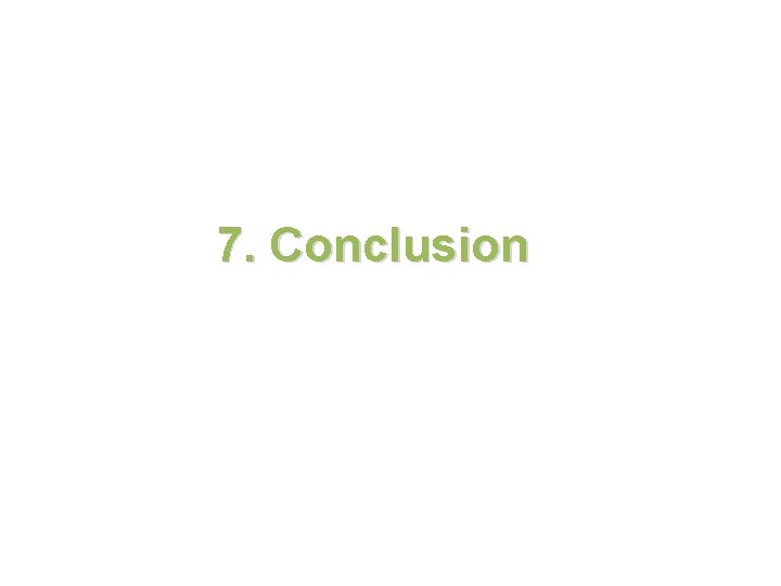 7. Conclusion 