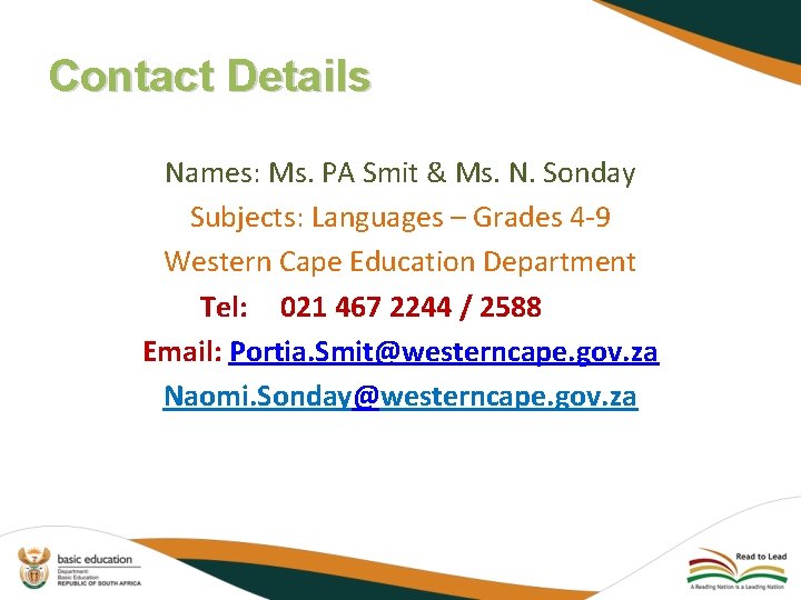 Contact Details Names: Ms. PA Smit & Ms. N. Sonday Subjects: Languages – Grades