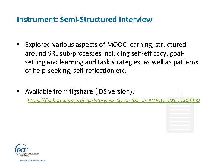 Instrument: Semi-Structured Interview • Explored various aspects of MOOC learning, structured around SRL sub-processes