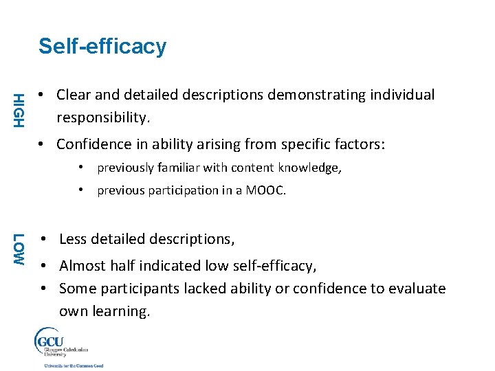 Self-efficacy HIGH • Clear and detailed descriptions demonstrating individual responsibility. • Confidence in ability