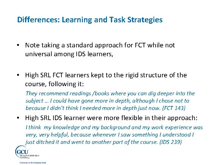 Differences: Learning and Task Strategies • Note taking a standard approach for FCT while