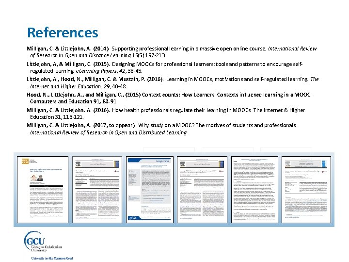 References Milligan, C. & Littlejohn, A. (2014). Supporting professional learning in a massive open