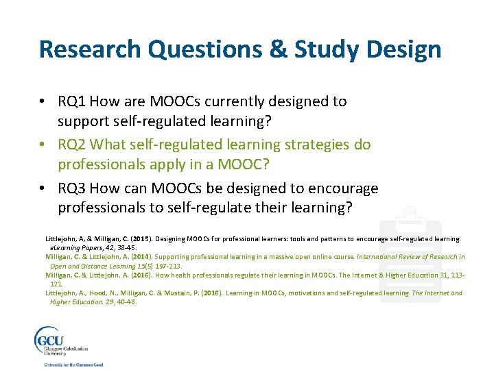 Research Questions & Study Design • RQ 1 How are MOOCs currently designed to