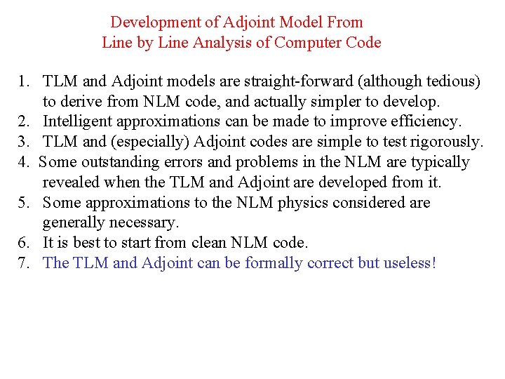 Development of Adjoint Model From Line by Line Analysis of Computer Code 1. TLM