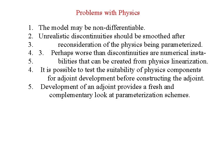 Problems with Physics 1. 2. 3. 4. 5. 4. The model may be non-differentiable.