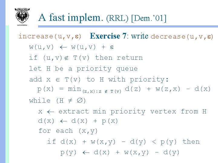 A fast implem. (RRL) [Dem. ’ 01] increase(u, v, ) Exercise 7: write decrease(u,