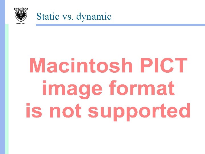 Static vs. dynamic 