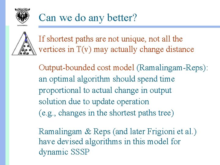 Can we do any better? + If shortest paths are not unique, not all