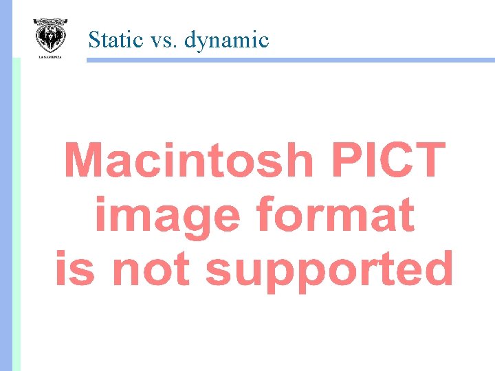 Static vs. dynamic 