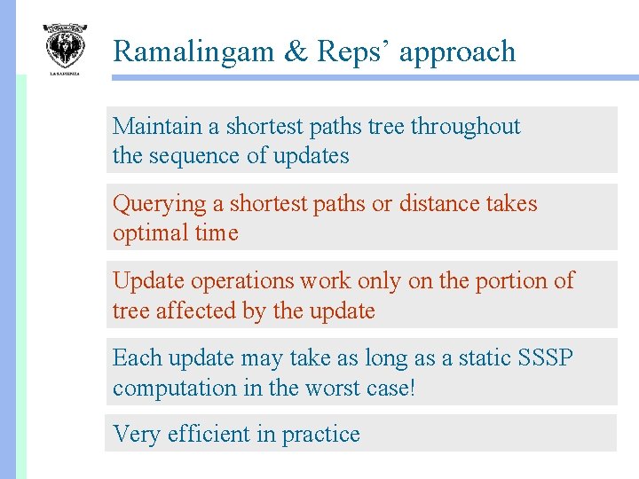 Ramalingam & Reps’ approach Maintain a shortest paths tree throughout the sequence of updates