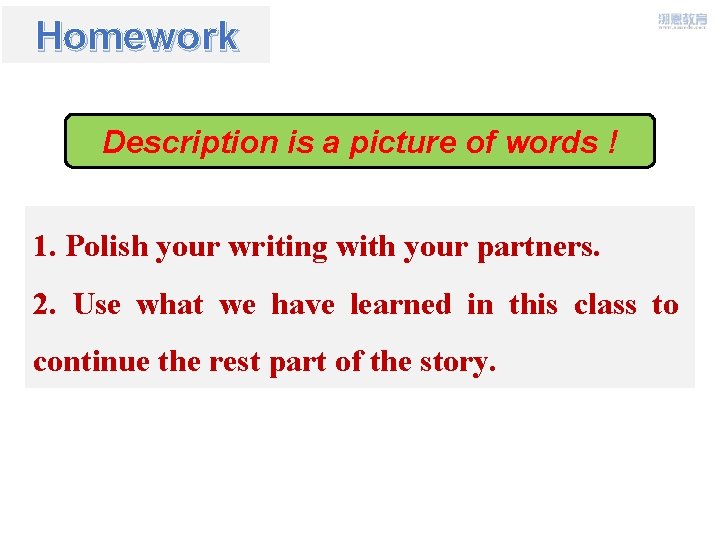 Homework Description is a picture of words ! 1. Polish your writing with your