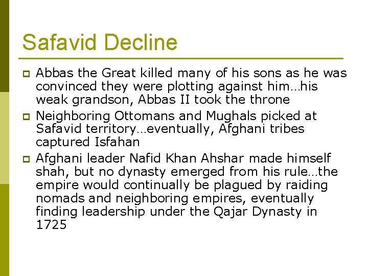 Safavid Decline p p p Abbas the Great killed many of his sons as