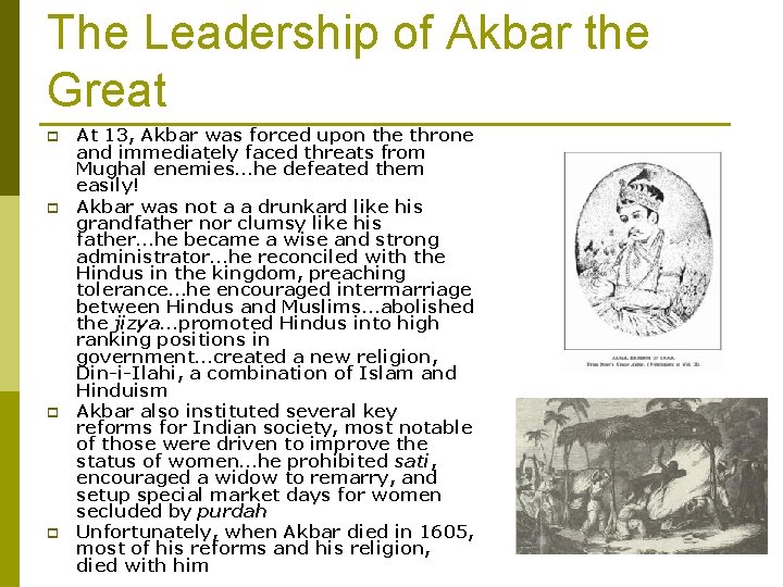 The Leadership of Akbar the Great p p At 13, Akbar was forced upon