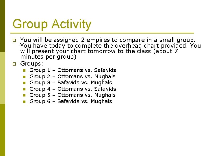 Group Activity p p You will be assigned 2 empires to compare in a