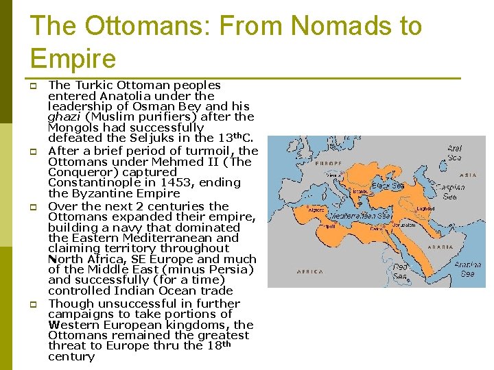 The Ottomans: From Nomads to Empire p p The Turkic Ottoman peoples entered Anatolia