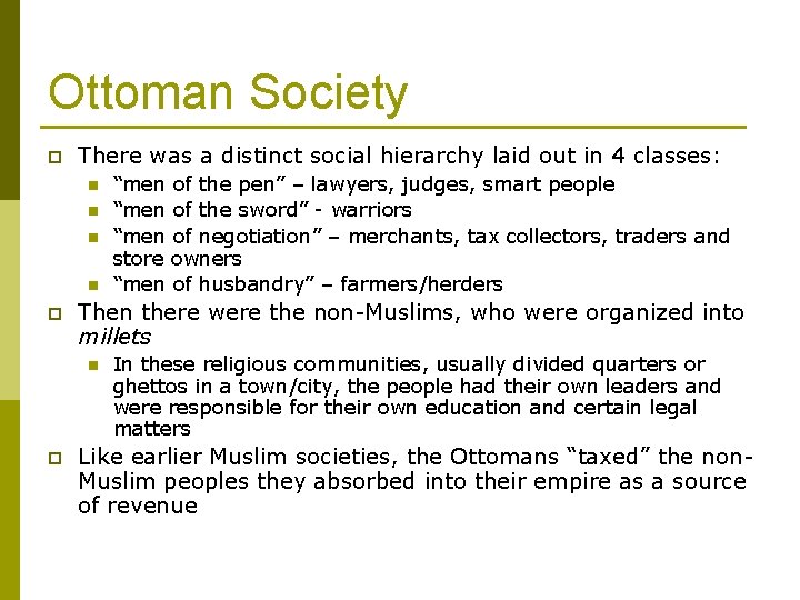Ottoman Society p There was a distinct social hierarchy laid out in 4 classes: