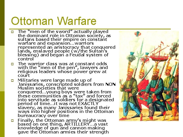 Ottoman Warfare p p The “men of the sword” actually played the dominant role