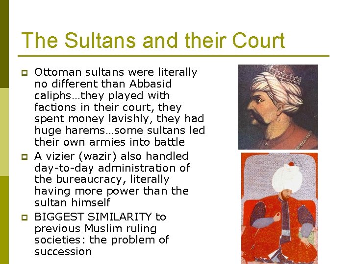 The Sultans and their Court p p p Ottoman sultans were literally no different