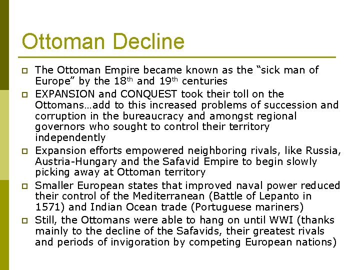 Ottoman Decline p p p The Ottoman Empire became known as the “sick man