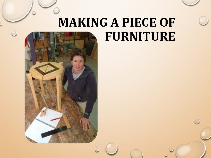 MAKING A PIECE OF FURNITURE 