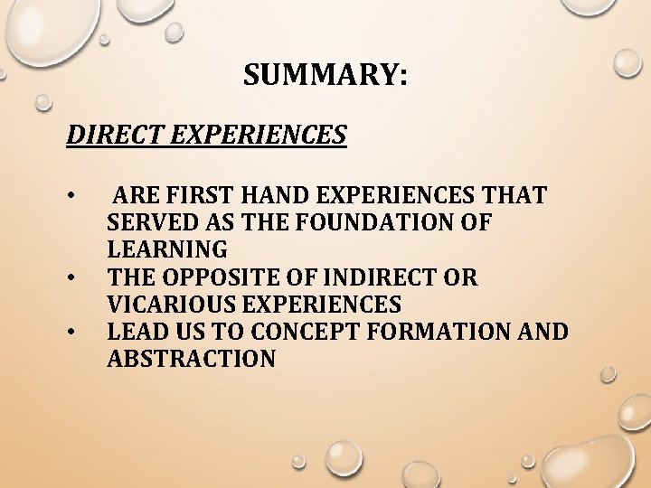 SUMMARY: DIRECT EXPERIENCES • • • ARE FIRST HAND EXPERIENCES THAT SERVED AS THE