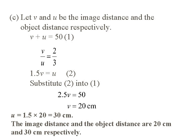 (c) Let v and u be the image distance and the object distance respectively.