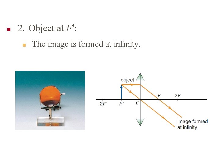 ■ 2. Object at F′: ■ The image is formed at infinity. 