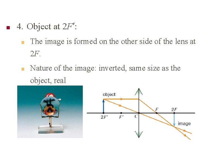 ■ 4. Object at 2 F′: ■ The image is formed on the other