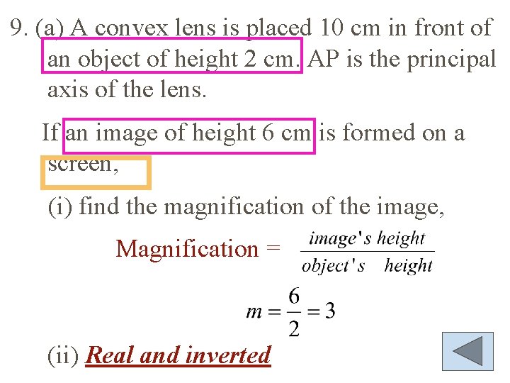 9. (a) A convex lens is placed 10 cm in front of an object