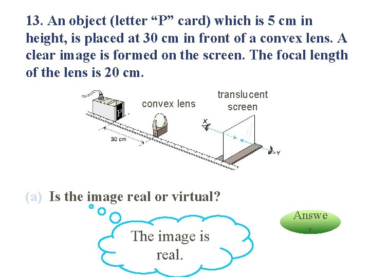 13. An object (letter “P” card) which is 5 cm in height, is placed