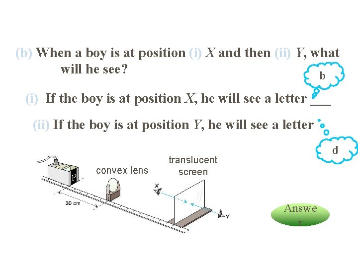 (b) When a boy is at position (i) X and then (ii) Y, what